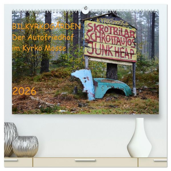 Produktbild: BILKYRKOG&Aring;RDEN Der Autofriedhof im Kyrk&ouml; Mosse (hochwertiger Premium Wandkalender 2026 DIN A2 quer), Kunstdruck in Hochglanz
