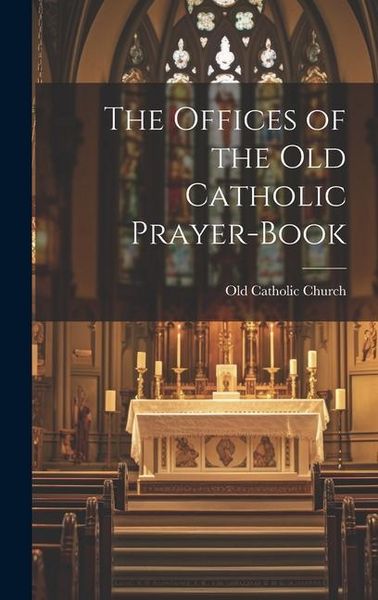 Produktbild: The Offices of the Old Catholic Prayer-Book