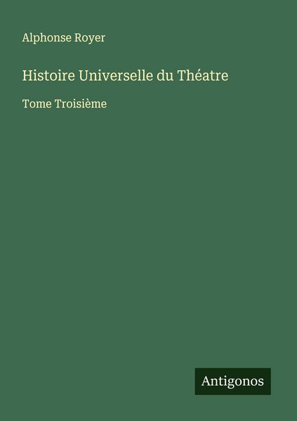 Produktbild: Histoire Universelle du Th&eacute;atre