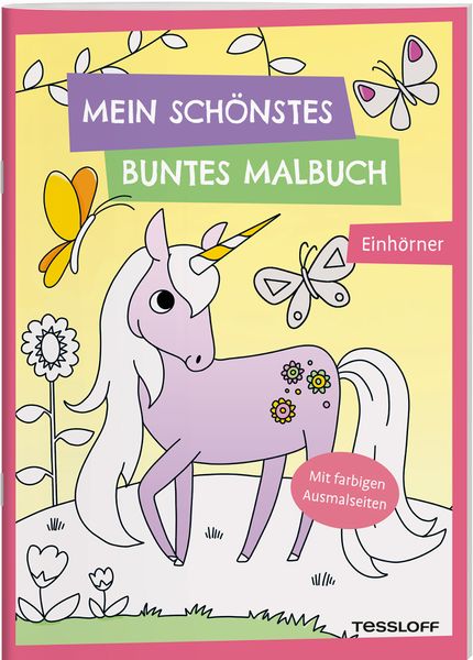 Mein schönstes buntes Malbuch. Einhörner, Geheftet von Carmen Eisendle, Tessloff Verlag Ragnar Tessloff GmbH & Co. KG, 978-3-7886-4518-2