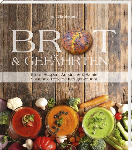 Brot & Gefährten, Gebundene Ausgabe von Angela Marmor, Südost, 978-3-95587-782-8