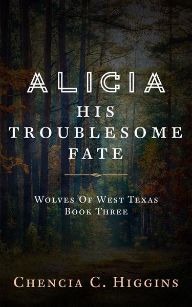 Produktbild: Alicia: His Troublesome Fate (Wolves Of West Texas, #3)