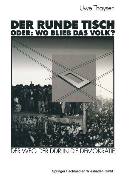 Produktbild: Der Runde Tisch. Oder: Wo blieb das Volk?