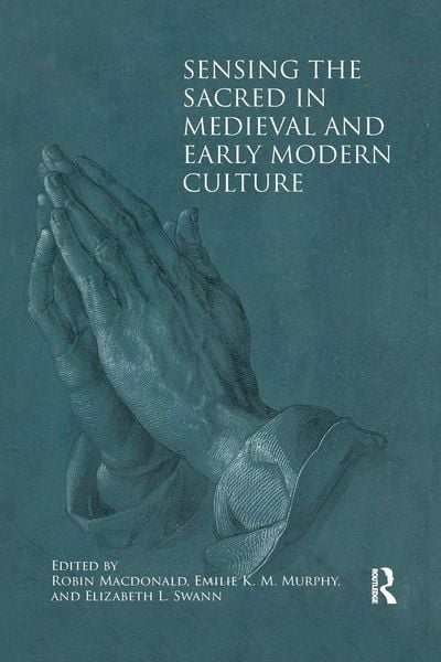 Produktbild: Sensing the Sacred in Medieval and Early Modern Culture