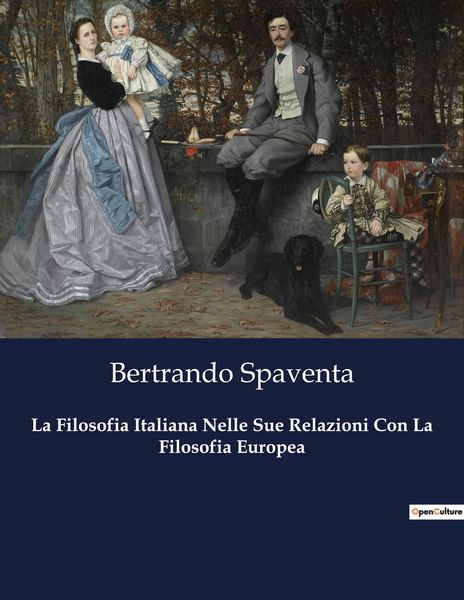 Produktbild: La Filosofia Italiana Nelle Sue Relazioni Con La Filosofia Europea