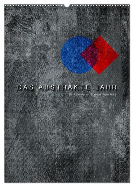 Produktbild: Das Abstrakte Jahr (Wandkalender 2026 DIN A2 hoch), CALVENDO Monatskalender