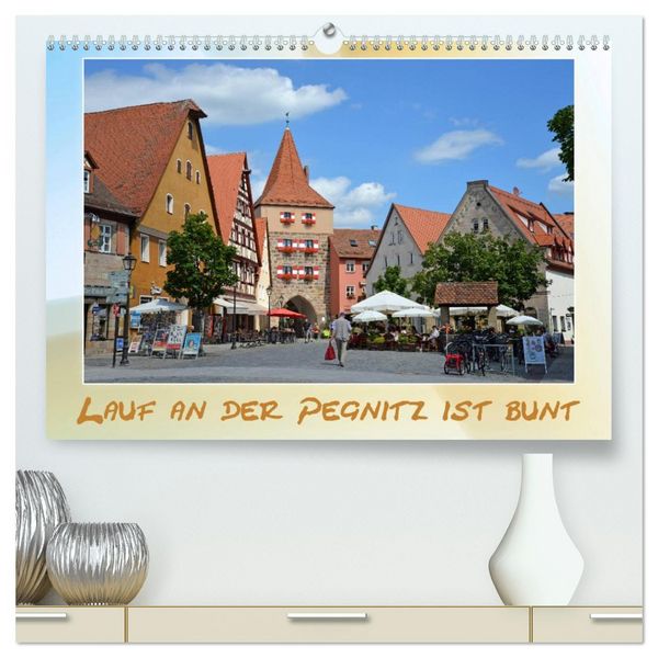 Produktbild: Lauf an der Pegnitz ist bunt (hochwertiger Premium Wandkalender 2026 DIN A2 quer), Kunstdruck in Hochglanz