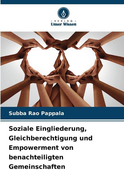 Soziale Eingliederung, Gleichberechtigung und Empowerment von benachteiligten Gemeinschaften, Taschenbuch von Subba Rao Pappala, Verlag Unser Wissen,