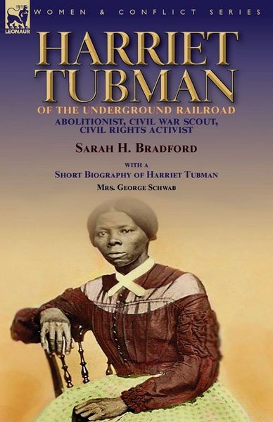 Produktbild: Harriet Tubman of the Underground Railroad-Abolitionist, Civil War Scout, Civil Rights Activist