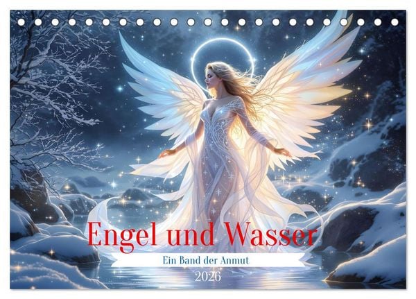 Produktbild: Engel und Wasser - Ein Band der Anmut (Tischkalender 2026 DIN A5 quer), CALVENDO Monatskalender