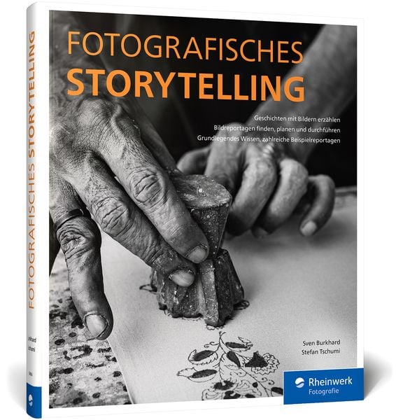 Fotografisches Storytelling, Gebundene Ausgabe von Sven Burkhard,Stefan Tschumi, Rheinwerk, 978-3-8362-9494-2