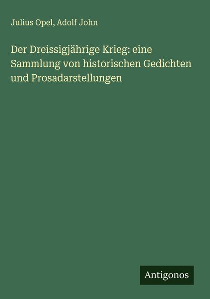 Produktbild: Der Dreissigj&auml;hrige Krieg: eine Sammlung von historischen Gedichten und Prosadarstellungen