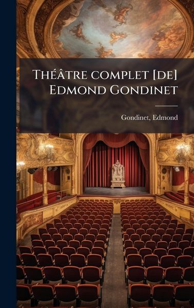 Produktbild: Th&Atilde;(c)&acirc;tre complet [de] Edmond Gondinet