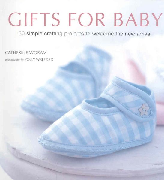 Produktbild: Gifts for Baby: 30 Simple Crafting Projects to Welcome the New Arrival