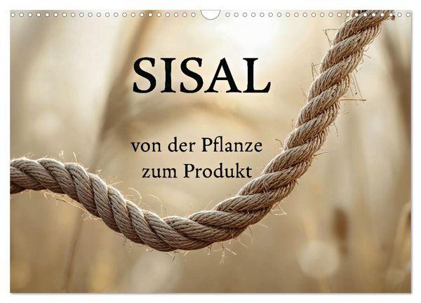 Produktbild: SISAL - von der Pflanze zum Produkt (Wandkalender 2027 DIN A3 quer), CALVENDO Monatskalender