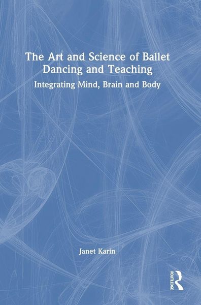 Produktbild: The Art and Science of Ballet Dancing and Teaching