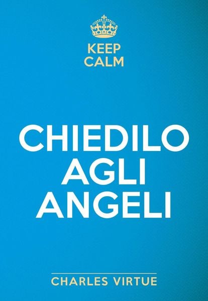 Produktbild: Keep calm. Chiedilo agli angeli