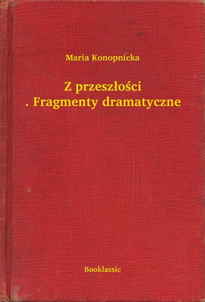 Produktbild: Z przeszlosci. Fragmenty dramatyczne