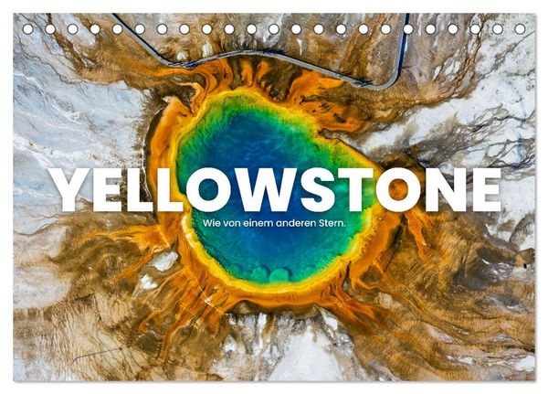 Produktbild: Yellowstone - Wie von einem anderen Stern. (Tischkalender 2026 DIN A5 quer), CALVENDO Monatskalender