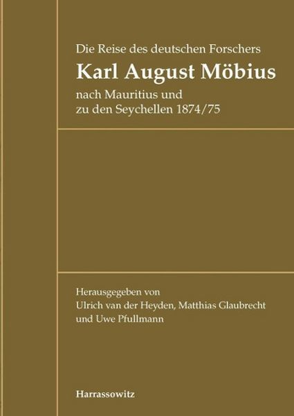 Produktbild: Die Reise des deutschen Forschers Karl August M&ouml;bius nach Mauritius und zu den Seychellen 1874/75