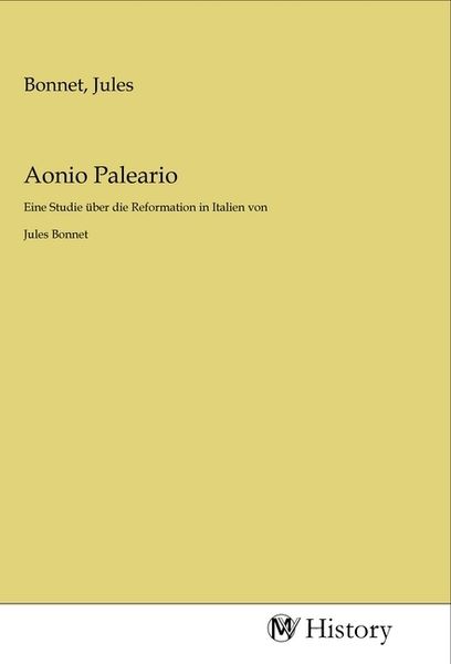Aonio Paleario, Taschenbuch von , MV-History, 9783968725673
