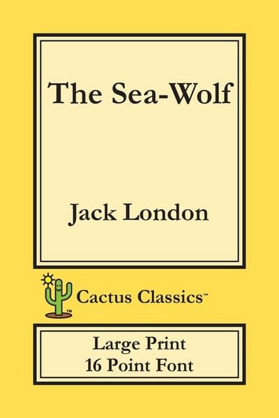 Produktbild: The Sea-Wolf (Cactus Classics Large Print)
