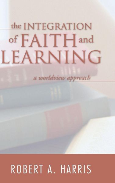 Produktbild: The Integration of Faith and Learning