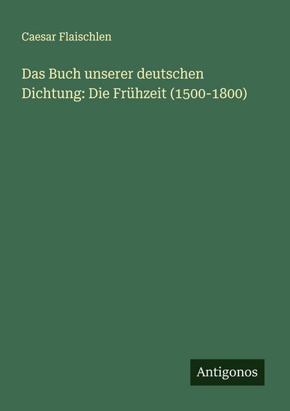 Produktbild: Das Buch unserer deutschen Dichtung: Die Fr&uuml;hzeit (1500-1800)