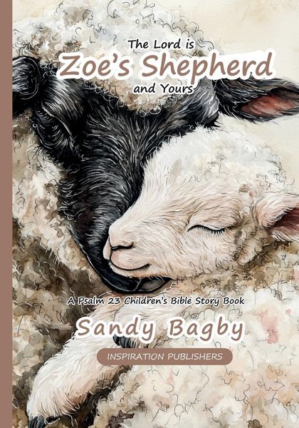 Produktbild: The Lord is Zoe's Shepherd And Yours - A Psalm 23 Children's Bible Story Book