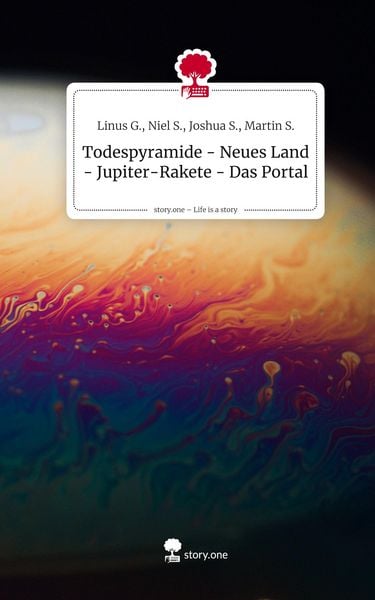 Produktbild: Todespyramide - Neues Land - Jupiter-Rakete - Das Portal. Life is a Story - story.one
