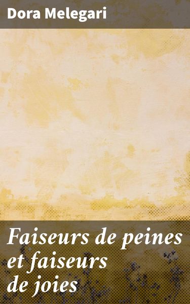 Produktbild: Faiseurs de peines et faiseurs de joies