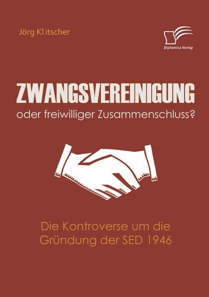 Produktbild: Zwangsvereinigung oder freiwilliger Zusammenschluss?