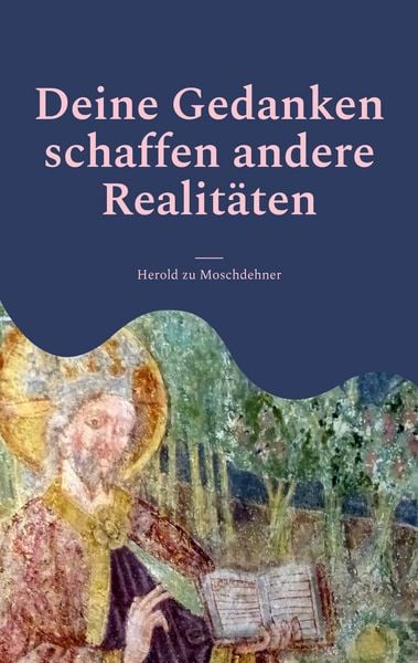 Produktbild: Deine Gedanken schaffen andere Realit&auml;ten