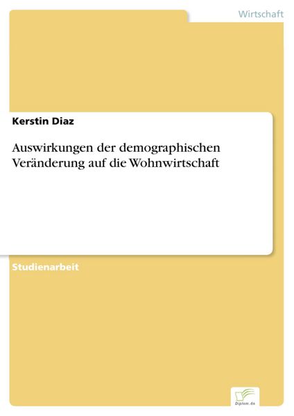 Produktbild: Auswirkungen der demographischen Ver&auml;nderung auf die Wohnwirtschaft