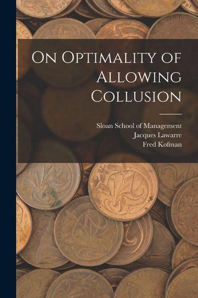 Produktbild: On Optimality of Allowing Collusion