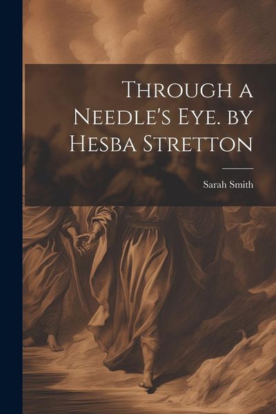 Produktbild: Through a Needle's Eye. by Hesba Stretton