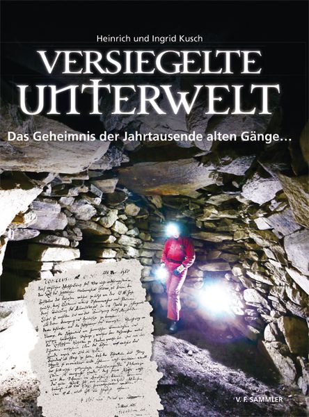 Versiegelte Unterwelt, Paperback von Heinrich Kusch,Ingrid Kusch, Verlag f. Sammler, 978-3-85365-272-5