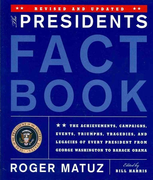 Produktbild: The Presidents Fact Book: The Achievements, Campaigns, Events, Triumphs, Tragedies and Legacies of Every President from George Washington to Bar