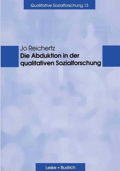 Die Abduktion in der qualitativen Sozialforschung