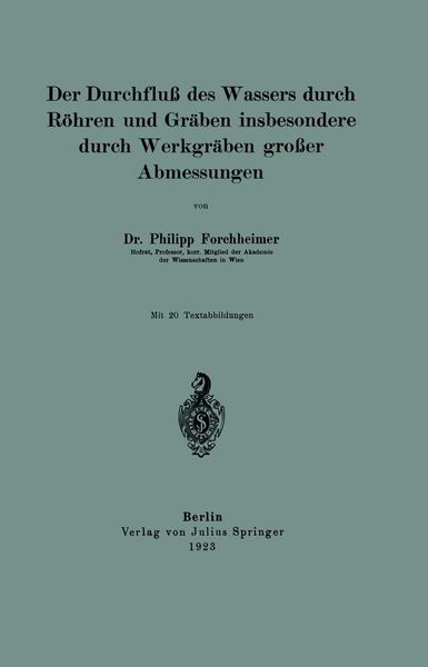 Produktbild: Der Durchflu&szlig; des Wassers durch R&ouml;hren und Gr&auml;ben insbesondere durch Werkgr&auml;ben gro&szlig;er Abmessungen