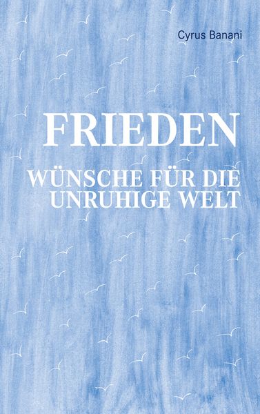 Produktbild: Frieden - W&uuml;nsche f&uuml;r die unruhige Welt