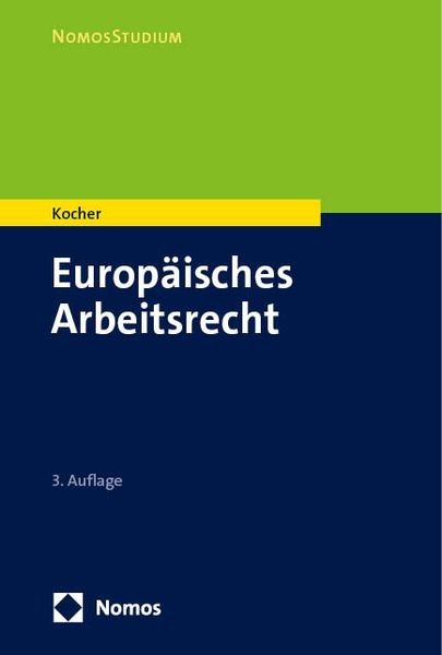 Europäisches Arbeitsrecht, Taschenbuch von Eva Kocher, Nomos, 978-3-7560-1753-9