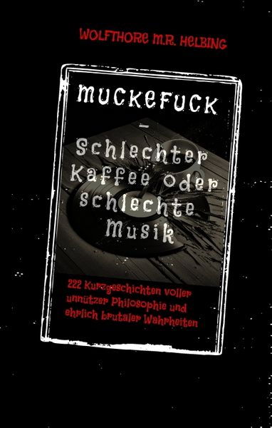 Produktbild: MUCKEFUCK &ndash; Schlechter Kaffee oder schlechte Musik