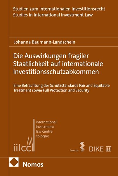 Produktbild: Die Auswirkungen fragiler Staatlichkeit auf internationale Investitionsschutzabkommen