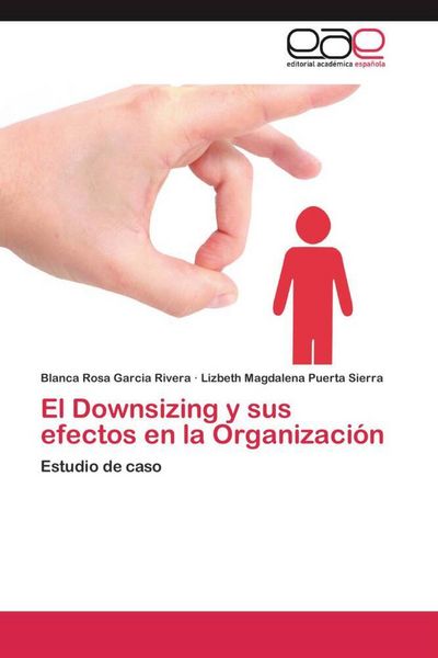 Produktbild: El Downsizing y sus efectos en la Organizaci&oacute;n