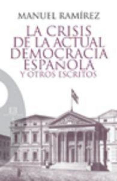 Produktbild: Crisis De La Actual Democracia Espa&yen;ola Y Otros Escritos,La