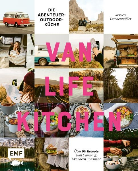 Van Life Kitchen – Die Abenteuer-Outdoor-Küche, Gebundene Ausgabe von Jessica Lerchenmüller, Edition Michael Fischer / EMF Verlag