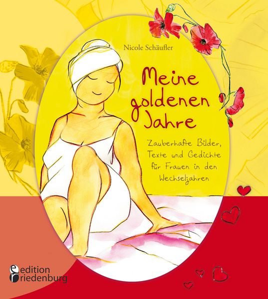 Produktbild: Meine goldenen Jahre - Zauberhafte Bilder, Texte und Gedichte f&uuml;r Frauen in den Wechseljahren
