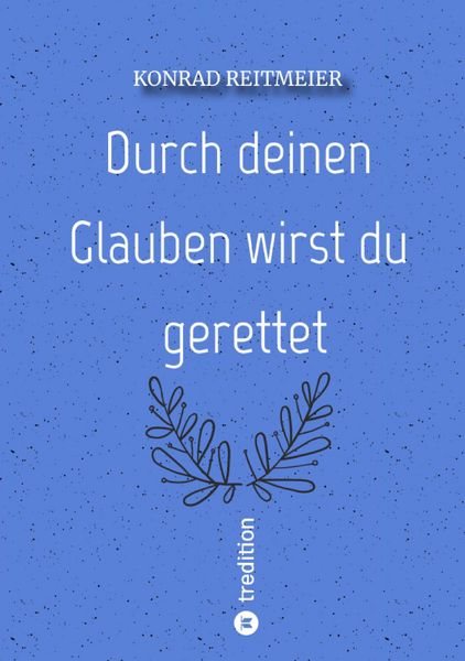 Produktbild: Durch deinen Glauben wirst du gerettet