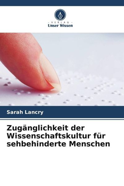 Produktbild: Zug&auml;nglichkeit der Wissenschaftskultur f&uuml;r sehbehinderte Menschen